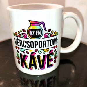 Az én vércsoportom a kávé - egyedi bögre dizájn a cejg.hu-tól